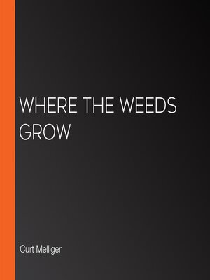 cover image of Where the Weeds Grow